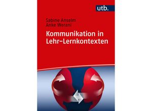 9783825247560 - Kommunikation in Lehr-Lernkontexten - Sabine Anselm Anke Werani Taschenbuch