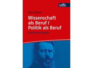 9783825250003 - Wissenschaft als Beruf Politik als Beruf - Max Weber Taschenbuch