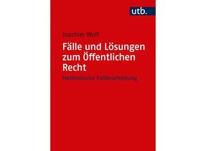 9783825250522 - Fälle und Lösungen zum Öffentlichen Recht - Joachim Wolf Kartoniert (TB)