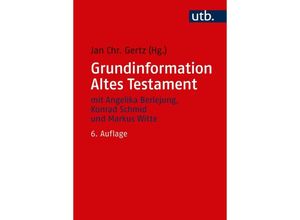 9783825250867 - Grundinformation Altes Testament - Jan Christian Gertz Taschenbuch