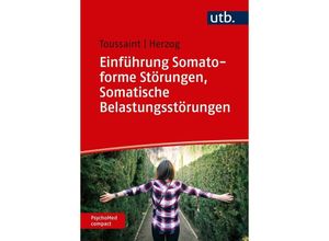 9783825253493 - Einführung Somatoforme Störungen Somatische Belastungsstörungen - Anne Toussaint Annabel Herzog Kartoniert (TB)