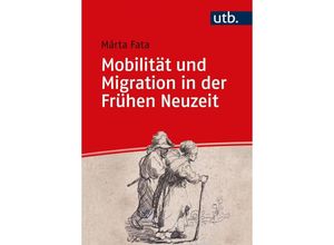 9783825254148 - Mobilität und Migration in der Frühen Neuzeit - Márta Fata Kartoniert (TB)