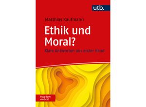 9783825254445 - Ethik und Moral? Frag doch einfach! - Matthias Kaufmann Taschenbuch