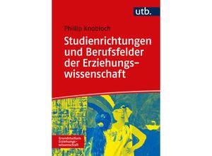 9783825255749 - Studienrichtungen und Berufsfelder der Erziehungswissenschaft - Phillip D Th Knobloch Taschenbuch