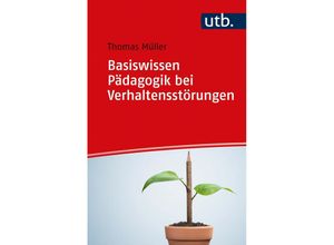 9783825255787 - Basiswissen Pädagogik bei Verhaltensstörungen - Thomas Müller Taschenbuch