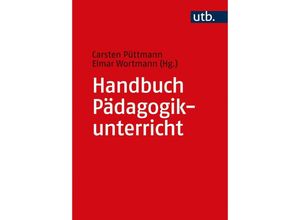 9783825256203 - Handbuch Pädagogikunterricht - Carsten Püttmann Elmar Wortmann Taschenbuch