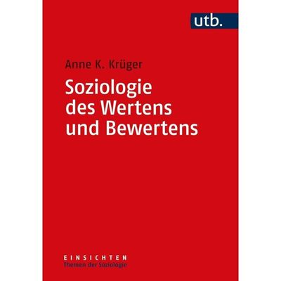 9783825257224 - Soziologie des Wertens und Bewertens - Anne K Krüger Taschenbuch