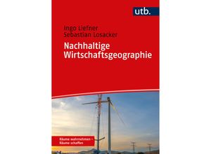 9783825258863 - Räume wahrnehmen - Räume schaffen   Nachhaltige Wirtschaftsgeographie - Ingo Liefner Sebastian Losacker Taschenbuch