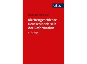 9783825259037 - Kirchengeschichte Deutschlands seit der Reformation - Johannes Wallmann Taschenbuch