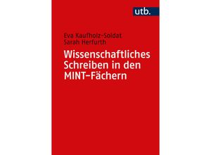 9783825259518 - Wissenschaftliches Schreiben in den MINT-Fächern - Eva Kaufholz-Soldat Sarah Herfurth Taschenbuch