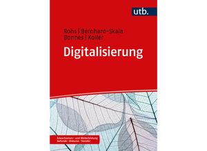 9783825260262 - Digitalisierung - Matthias Rohs Christian Bernhard-Skala Johannes Bonnes Julia Koller Taschenbuch