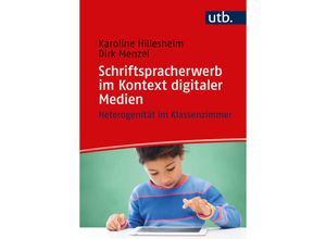 9783825260415 - Schriftspracherwerb im Kontext digitaler Medien - Dirk Menzel Karoline Hillesheim Taschenbuch