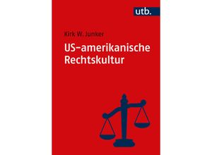 9783825260521 - US-amerikanische Rechtskultur - Kirk W Junker Taschenbuch