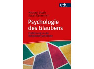 9783825260569 - Psychologie des Glaubens - Michael Utsch Sarah Demmrich Taschenbuch