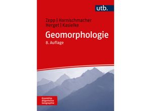 9783825260699 - Geomorphologie - Harald Zepp Stefan Harnischmacher Jürgen Herget Till Kasielke Taschenbuch