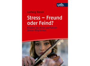 9783825260743 - Stress - Freund oder Feind? - Ludwig Bieser Taschenbuch