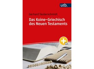 9783825260859 - Das Koine-Griechisch des Neuen Testaments - Gerhard Tauberschmidt Taschenbuch