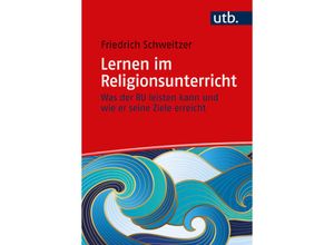 9783825260880 - Lernen im Religionsunterricht - Friedrich Schweitzer Taschenbuch