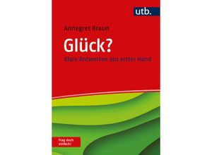 9783825260927 - Glück? Frag doch einfach! - Annegret Braun Taschenbuch