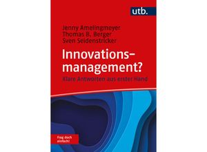 9783825260972 - Innovationsmanagement? Frag doch einfach! - Jenny Amelingmeyer Thomas B Berger Sven Seidenstricker Taschenbuch