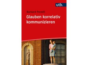 9783825261283 - Glauben korrelativ kommunizieren - Burkard Porzelt Taschenbuch