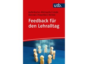 9783825261313 - Feedback für den Lehralltag - Nicole Auferkorte-Michaelis Frank Linde Maiken Bonnes Henning Haschke Annette Hintze Taschenbuch