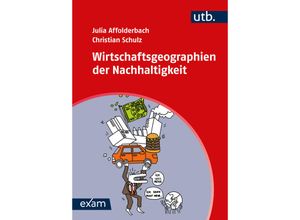 9783825261320 - Wirtschaftsgeographien der Nachhaltigkeit - Julia Affolderbach Christian Schulz Taschenbuch