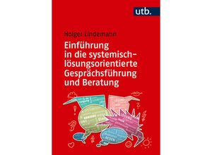 9783825261344 - Einführung in die systemisch-lösungsorientierte Gesprächsführung und Beratung - Holger Lindemann Taschenbuch