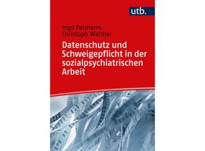 9783825261351 - Datenschutz und Schweigepflicht in der sozialpsychiatrischen Arbeit - Ingo Palsherm Christoph Walther Taschenbuch