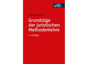 9783825261450 - Grundzüge der juristischen Methodenlehre - Peter Bydlinski Taschenbuch