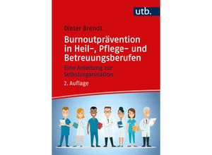 9783825261580 - Burnoutprävention in Heil- Pflege- und Betreuungsberufen - Dieter Brendt Taschenbuch