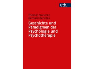 9783825261641 - Geschichte und Paradigmen der Psychologie und Psychotherapie - Thomas Slunecko Gerhard Benetka Taschenbuch