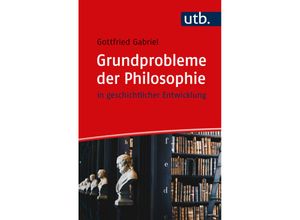 9783825261702 - Grundprobleme der Philosophie - Gottfried Gabriel Taschenbuch