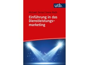 9783825261795 - Einführung in das Dienstleistungsmarketing - Michael Zerres Irene Rath Taschenbuch