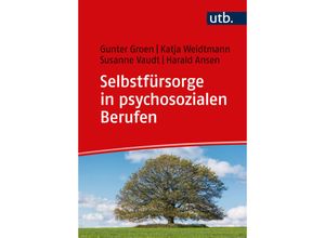 9783825262211 - Selbstfürsorge in psychosozialen Berufen - Gunter Groen Katja Weidtmann Susanne Vaudt Harald Ansen Taschenbuch