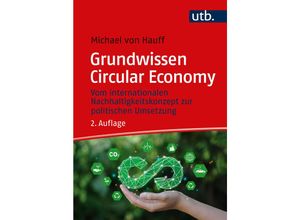 9783825262556 - Grundwissen Circular Economy - Michael von Hauff Taschenbuch