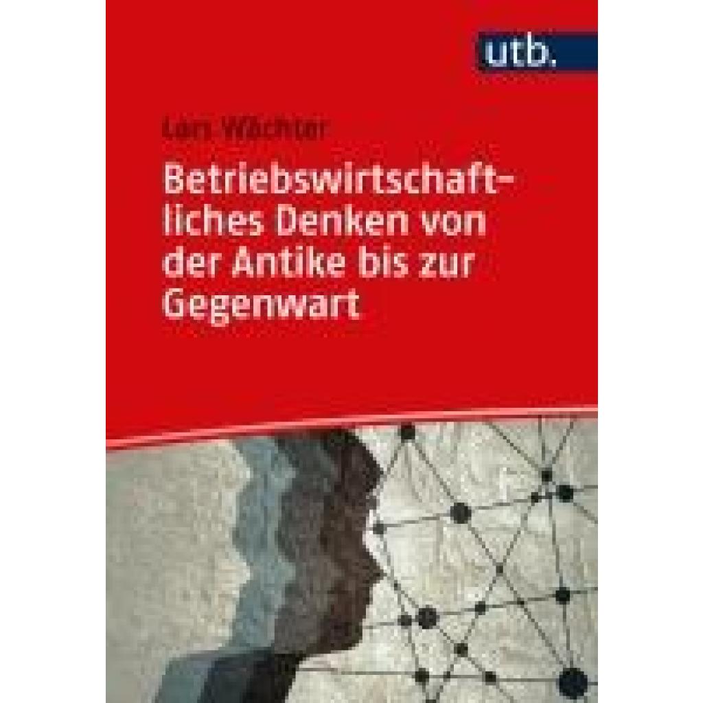 9783825262914 - Wächter Lars Betriebswirtschaftliches Denken von der Antike bis zur Gegenwart