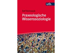 9783825287085 - Praxeologische Wissenssoziologie - Ralf Bohnsack Kartoniert (TB)