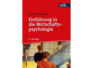 9783825288006 - Einführung in die Wirtschaftspsychologie - Günter Wiswede Kartoniert (TB)