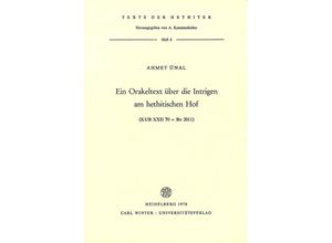 9783825327040 - Ein Orakeltext über die Intrigen am hethitischen Hof - Ahmet Ünal Kartoniert (TB)