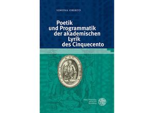 9783825366513 - Poetik und Programmatik der akademischen Lyrik des Cinquecento - Simona Oberto Gebunden