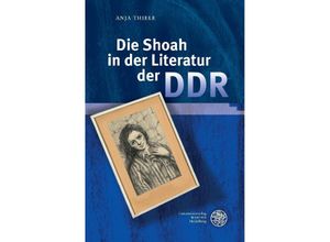 9783825395209 - Die Shoah in der Literatur der DDR - Anja Thiele Gebunden