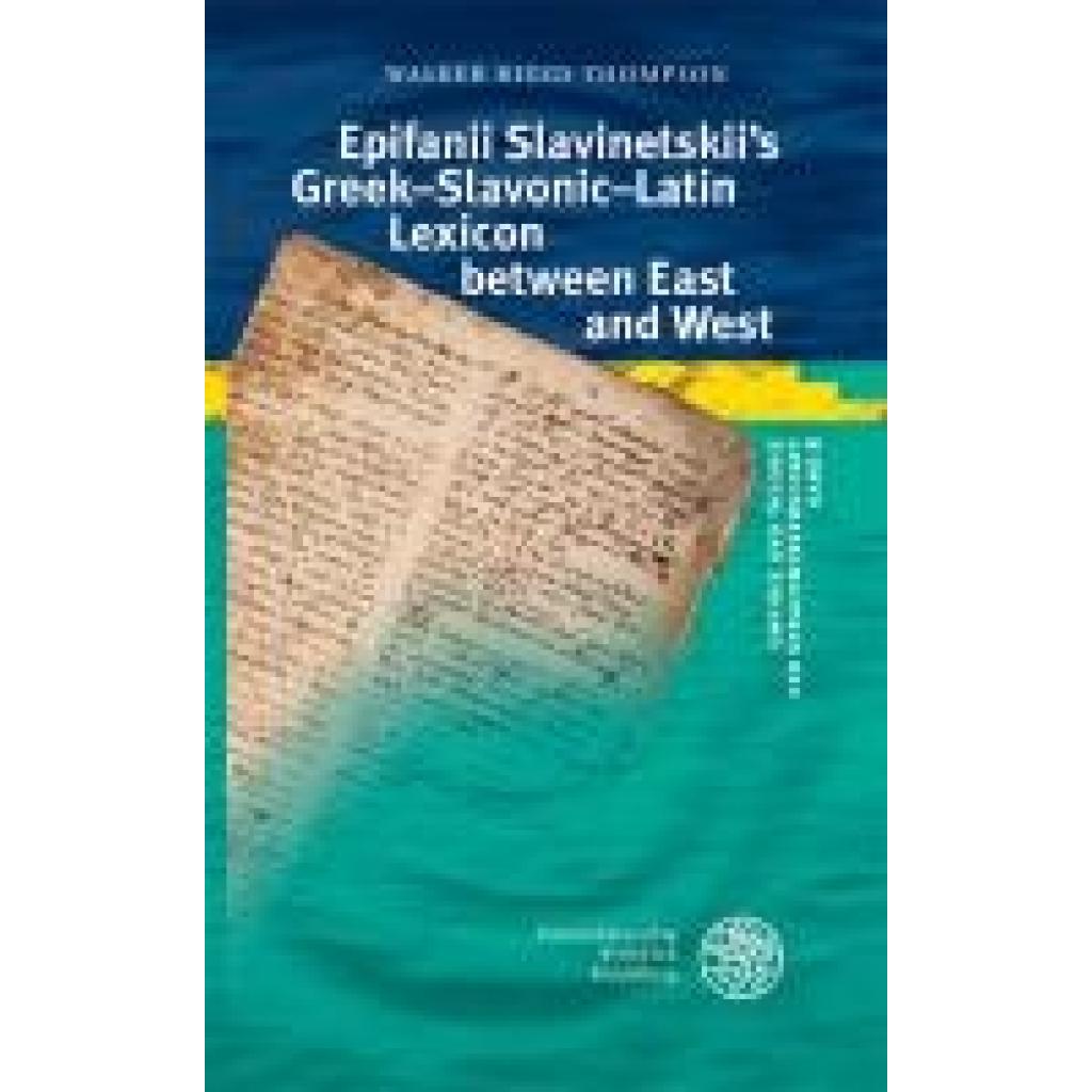 9783825395964 - Thompson Walker Riggs Epifanii Slavinetskiis Greek-Slavonic-Latin Lexicon between East and West