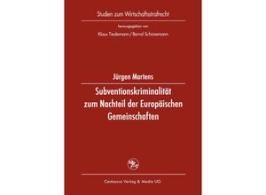 9783825503192 - Subventionskriminalität zum Nachteil der Europäischen Gemeinschaften - Jürgen Martens Kartoniert (TB)