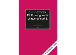 9783825877583 - Einführung in die Wirtschaftsethik - Karl Homann Christoph Lütge Kartoniert (TB)