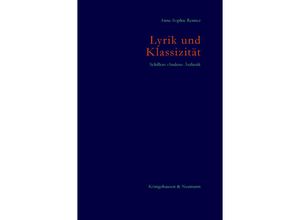 9783826074677 - Lyrik und Klassizität Schillers Andere Ästhetik - Anne-Sophie Renner Kartoniert (TB)