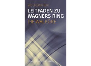 9783826076589 - Leitfaden zu Wagners Ring - Die Walküre - Wolfgang Kau Kartoniert (TB)