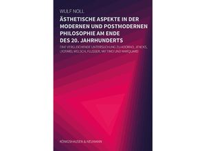 9783826077470 - Ästhetische Aspekte in der modernen und in der postmodernen Philosophie am Ende des 20 Jahrhunderts - Wulf Noll Kartoniert (TB)