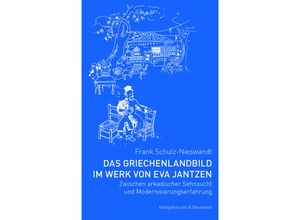 9783826077654 - Das Griechenlandbild im Werk von Eva Jantzen - Frank Schulz-Nieswandt Kartoniert (TB)