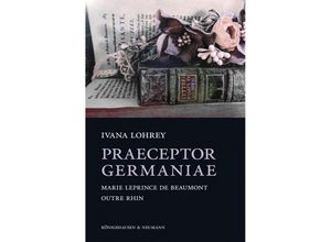 9783826077883 - Praeceptor Germaniae - Ivana Lohrey Kartoniert (TB)